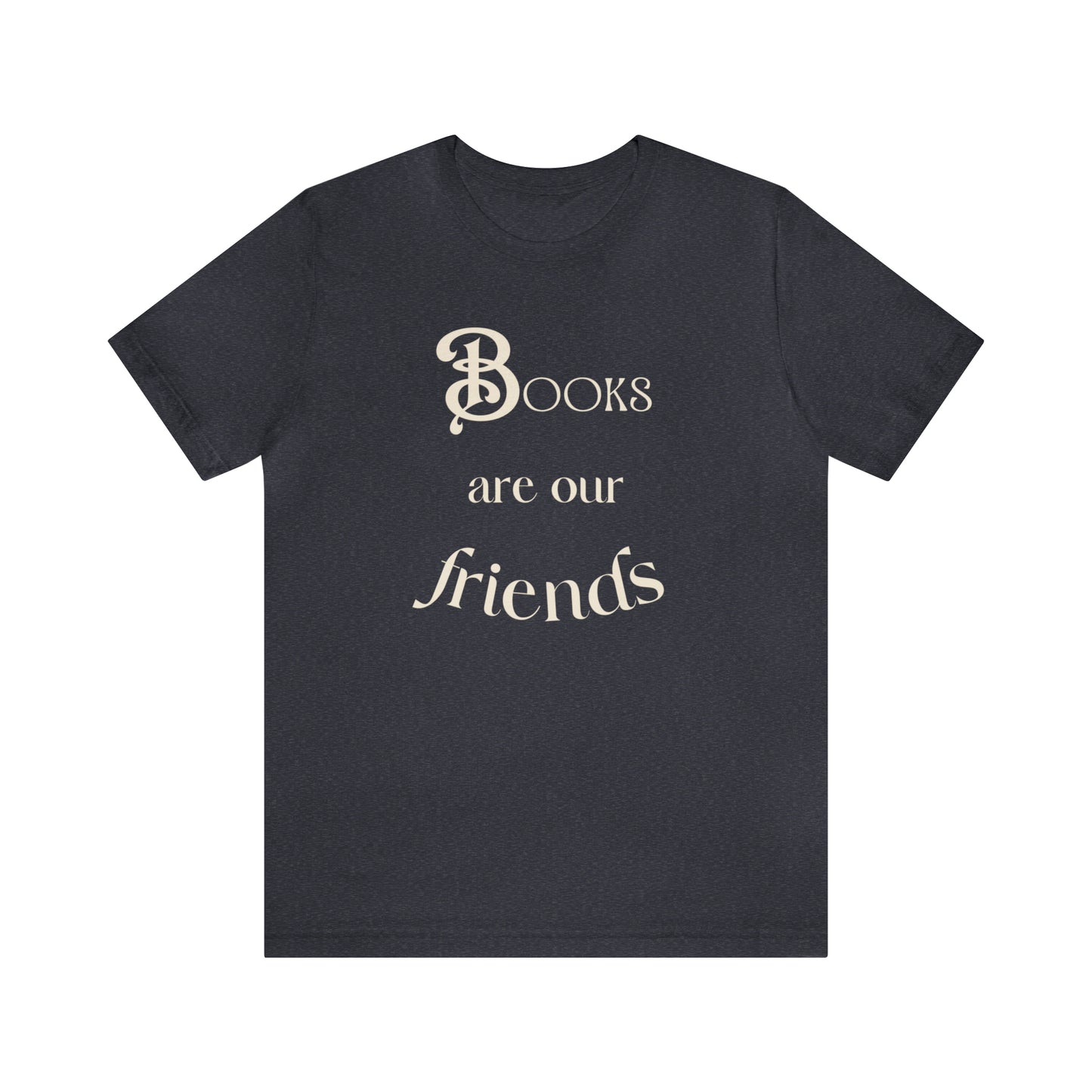 Books Are Our Friends #2 - Short Sleeve Tee US