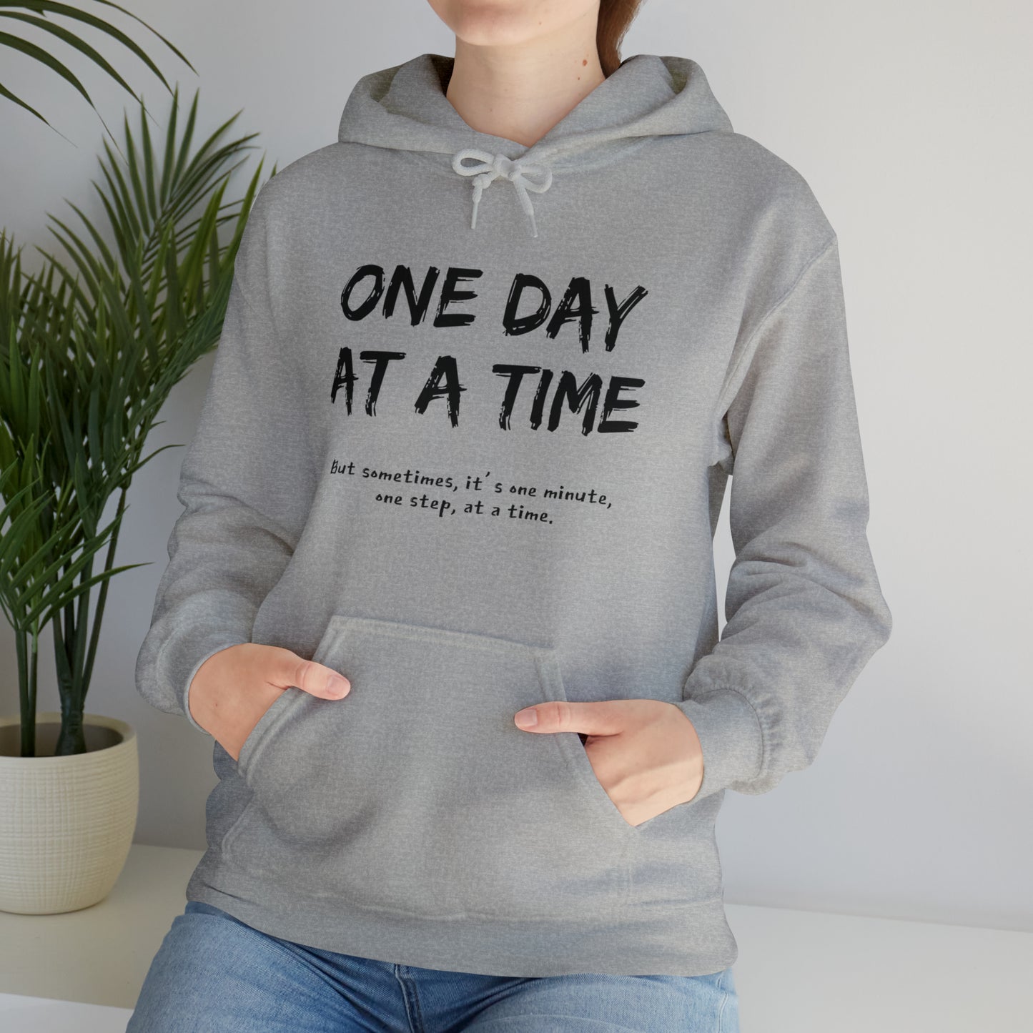 One Day At A Time - Hooded Sweatshirt US