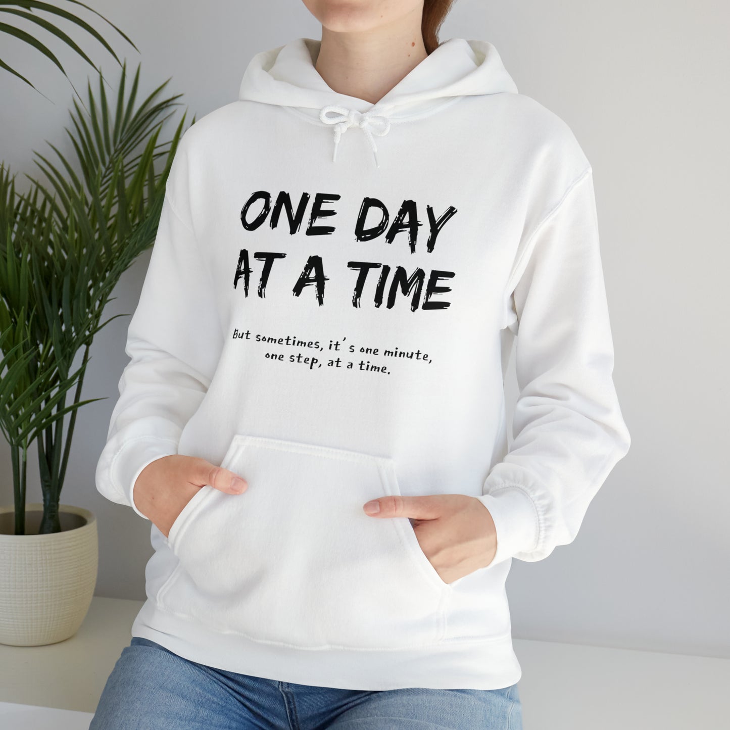 One Day At A Time - Hooded Sweatshirt US