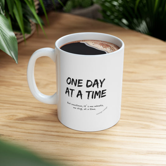 One Day At A Time (b/w) - Ceramic Mug US