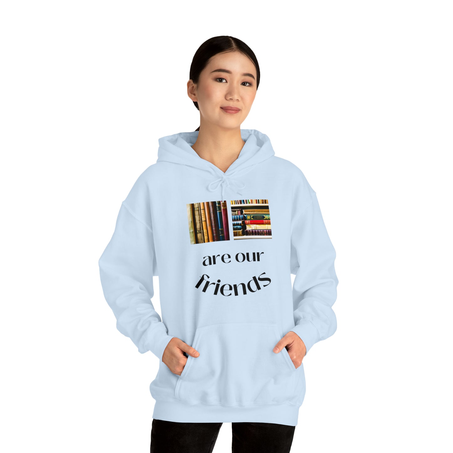 Books Are Our Friends #1 - Hooded Sweatshirt US