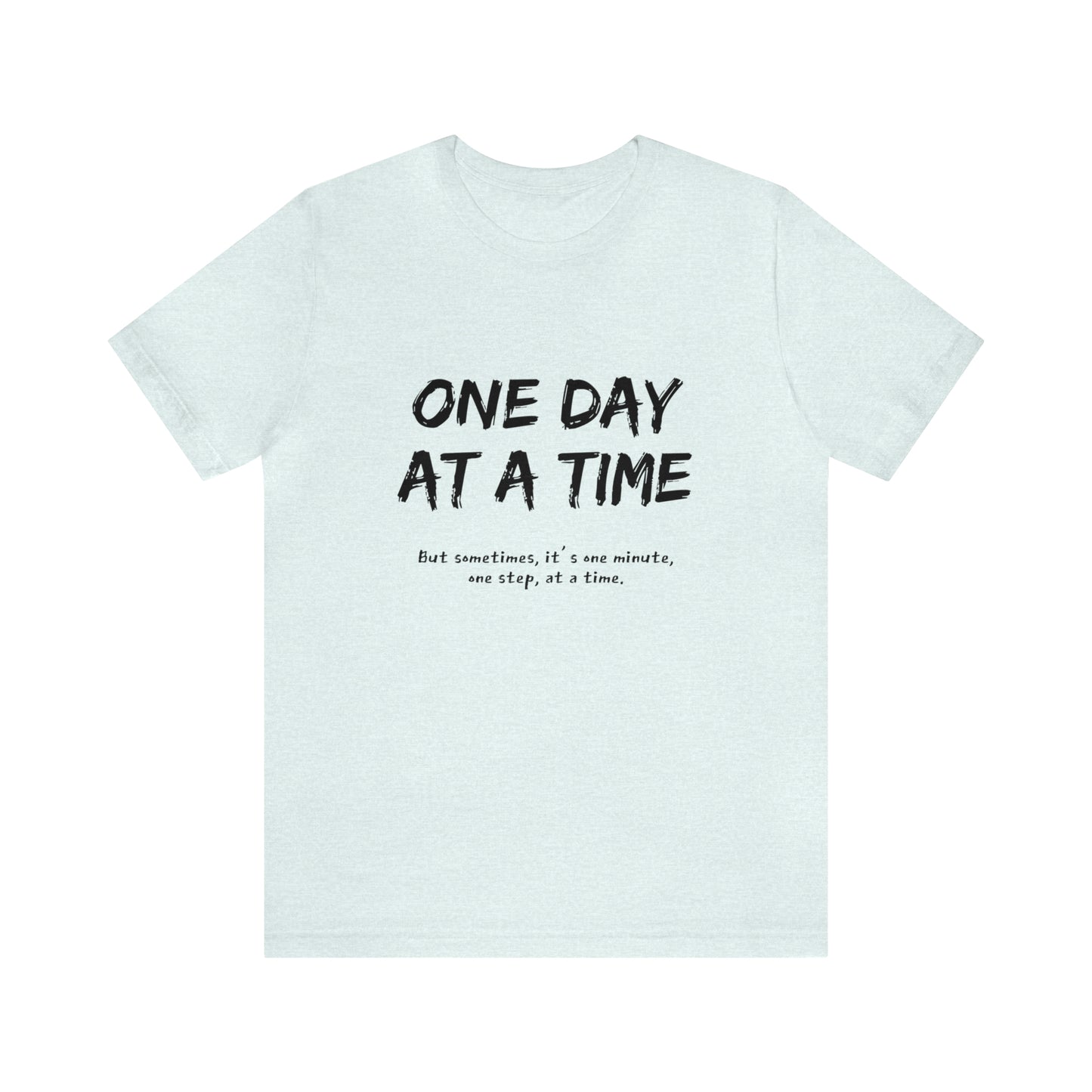 One Day At A Time - Short Sleeve Tee US