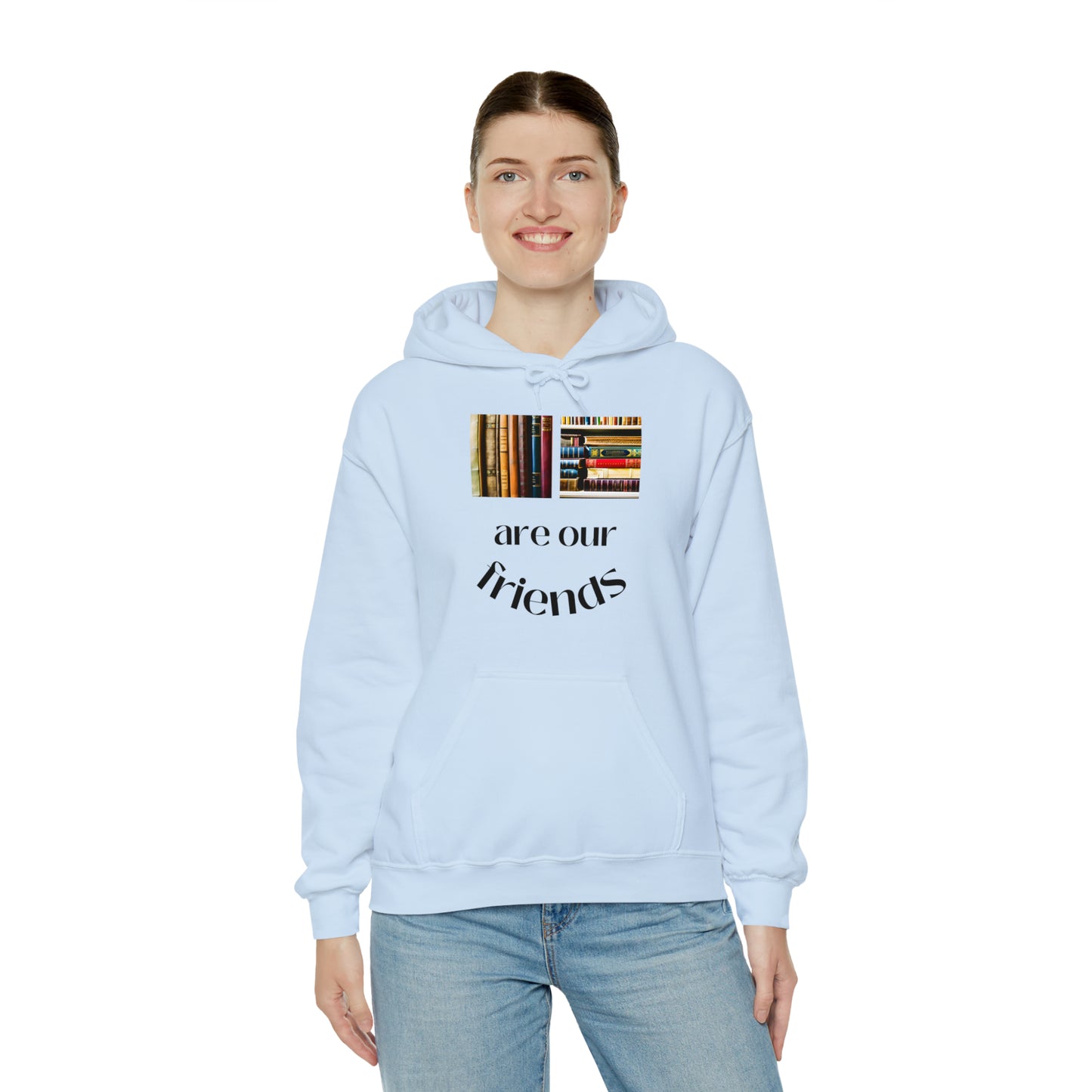 Books Are Our Friends #1 - Hooded Sweatshirt US