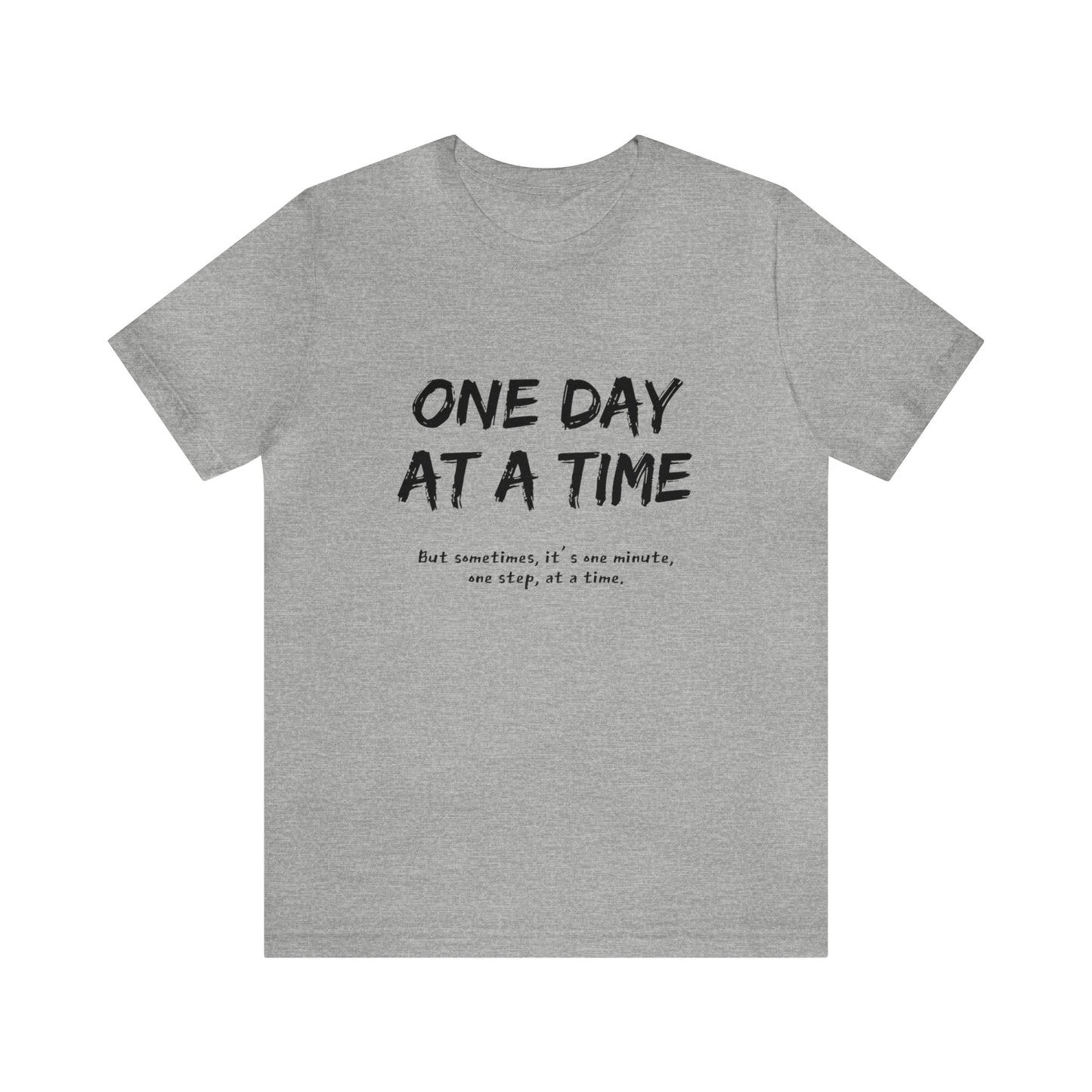 One Day At A Time - Short Sleeve Tee US