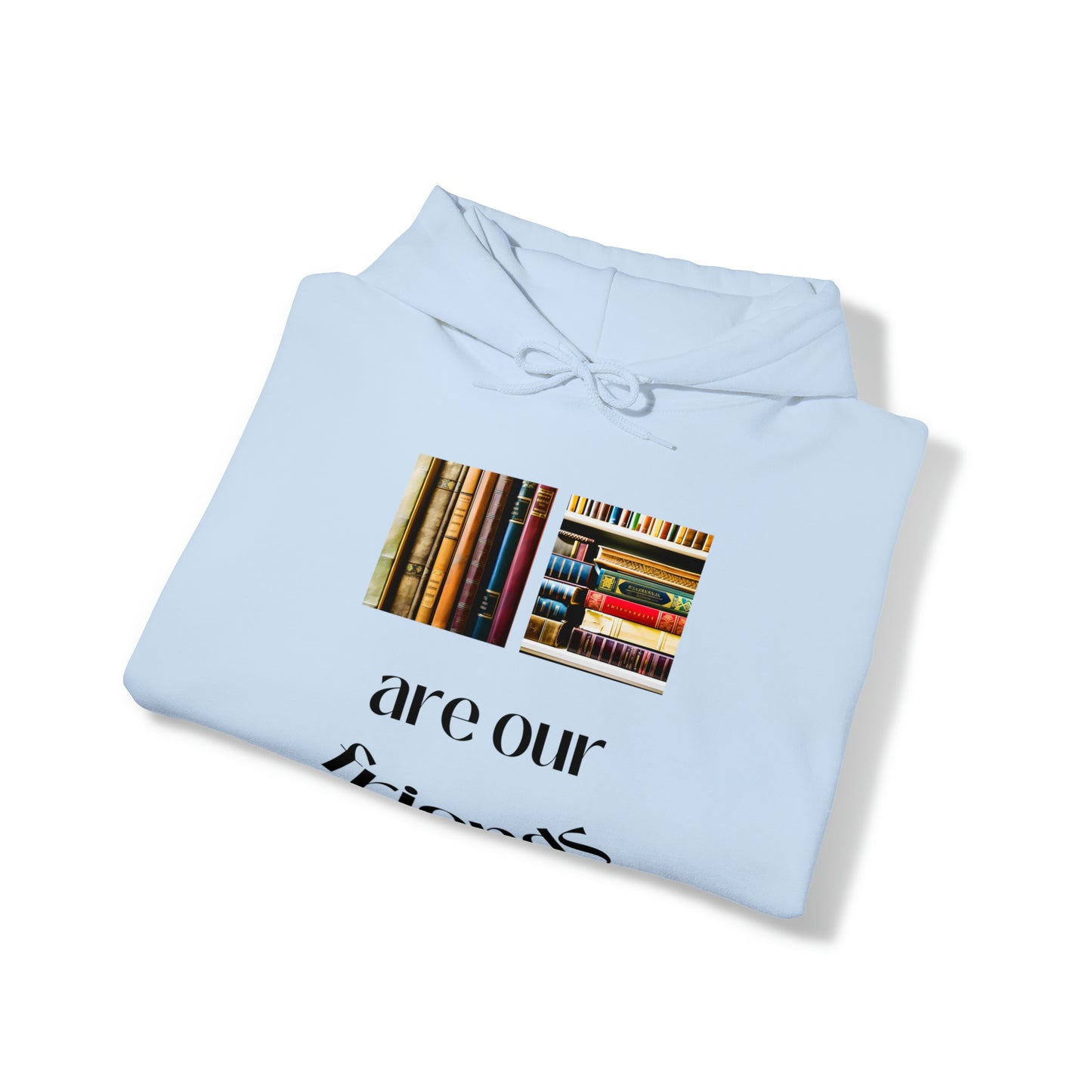 Books Are Our Friends #1 - Hooded Sweatshirt US