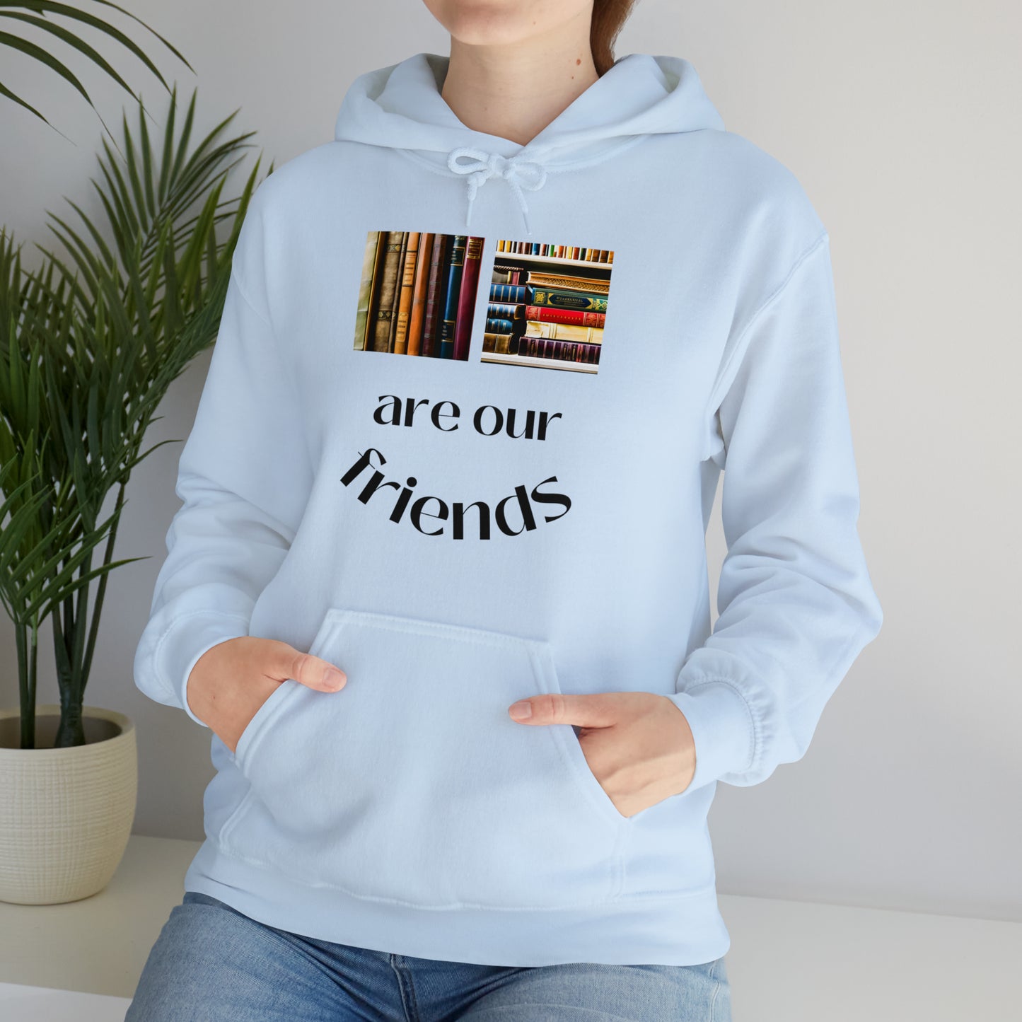 Books Are Our Friends #1 - Hooded Sweatshirt US