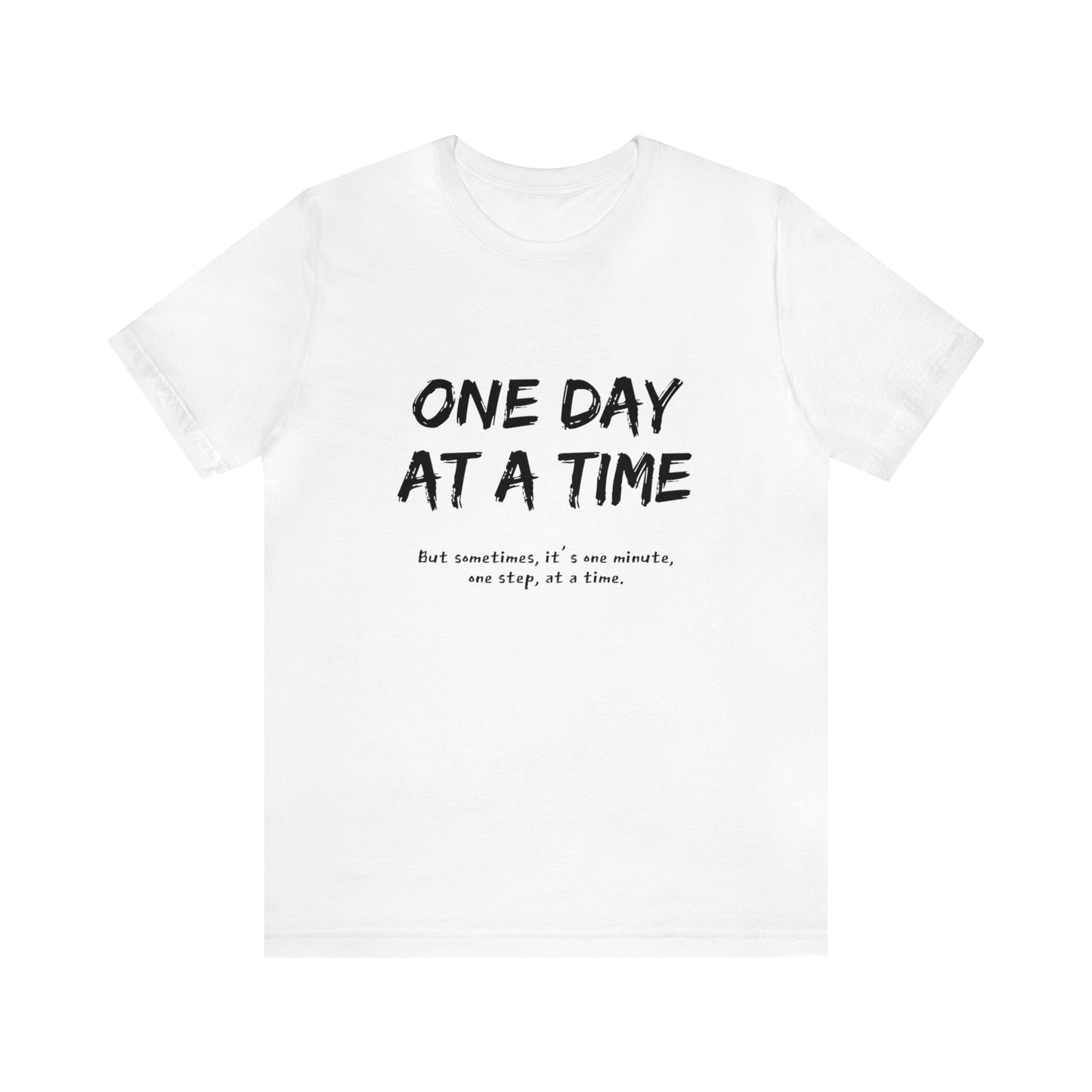 One Day At A Time - Short Sleeve Tee US