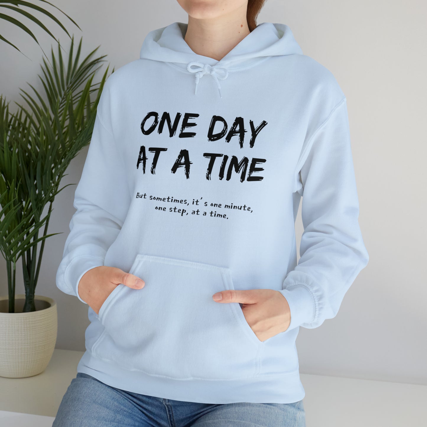 One Day At A Time - Hooded Sweatshirt US