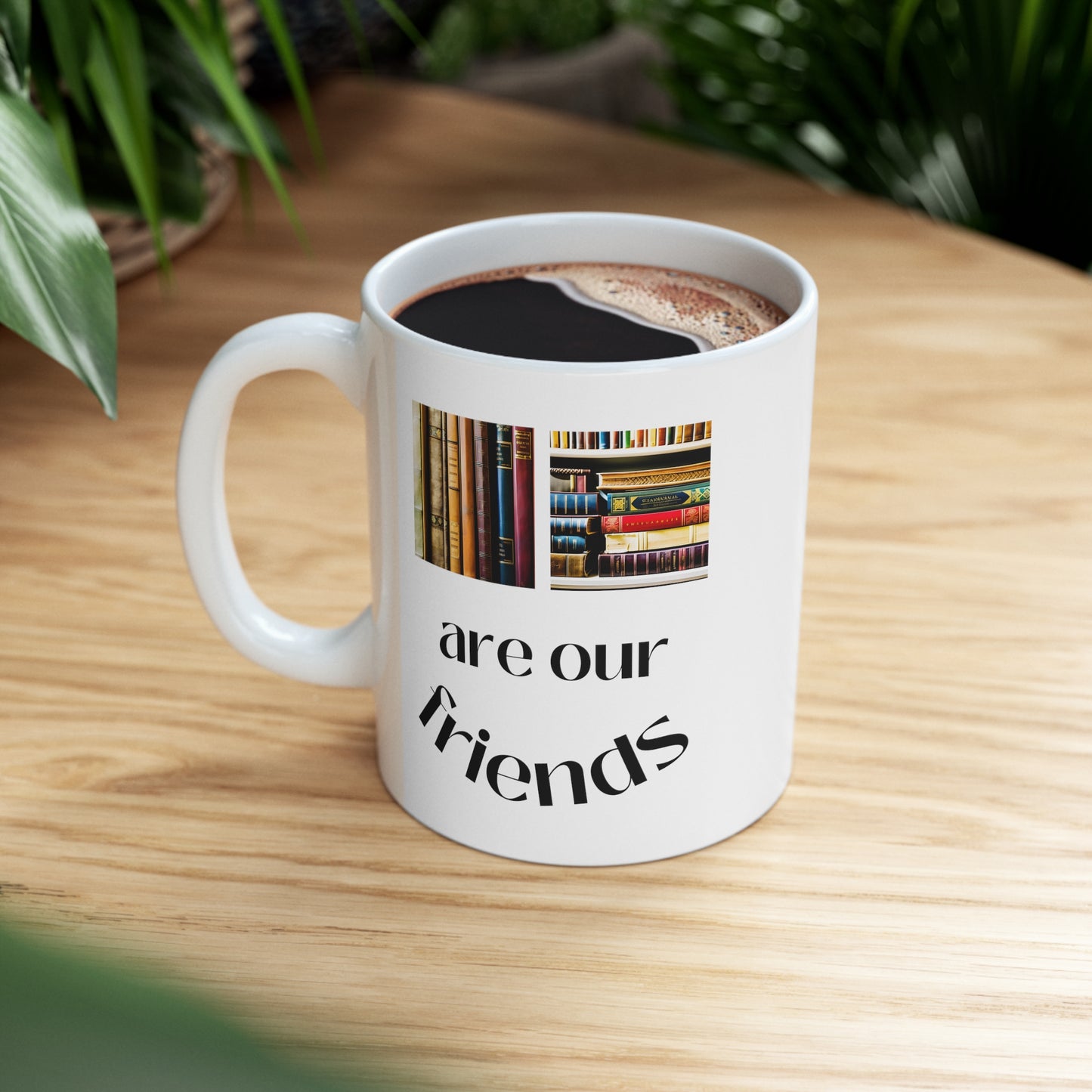 Books Are Our Friends #3 - Ceramic Mug US