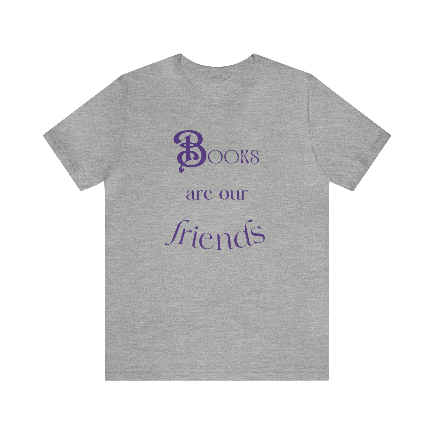 Books Are Our Friends #2 - Short Sleeve Tee US