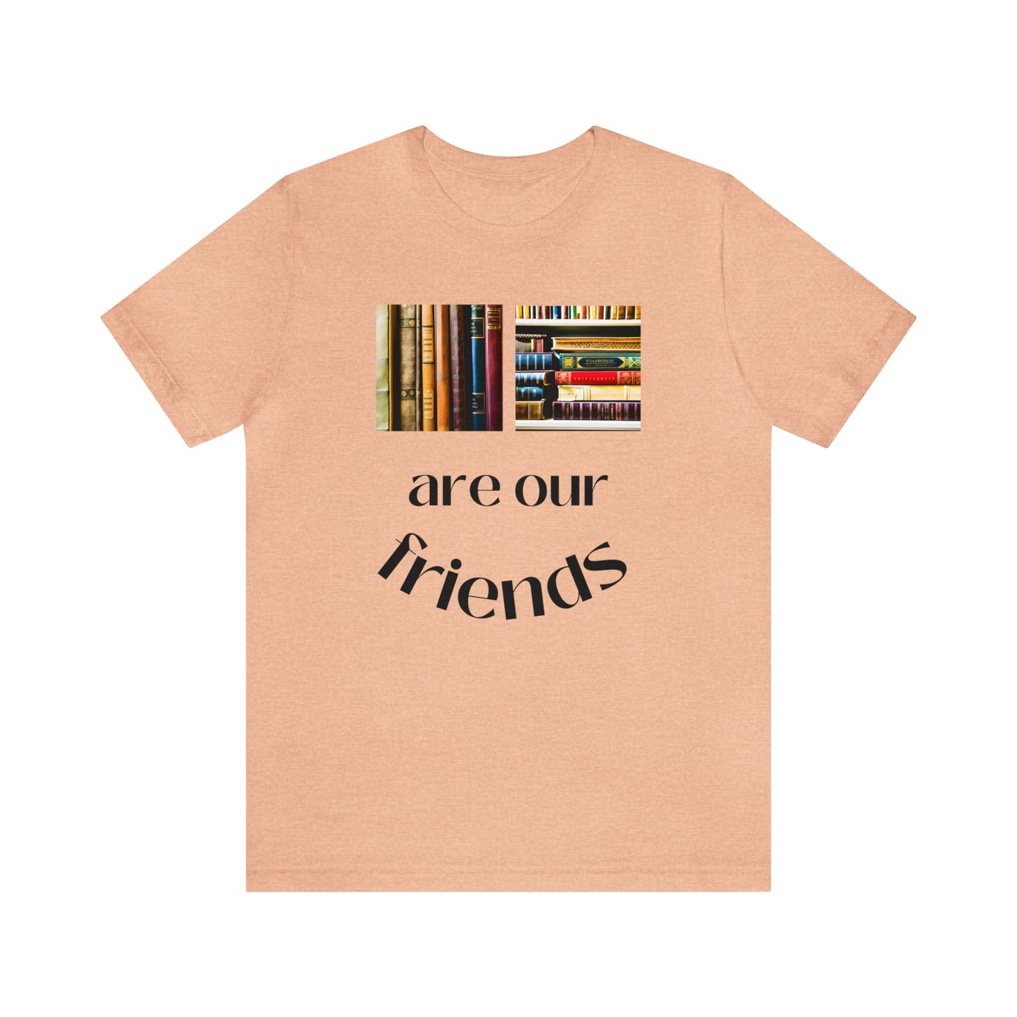 Books Are Our Friends #1 - Short Sleeve Tee US