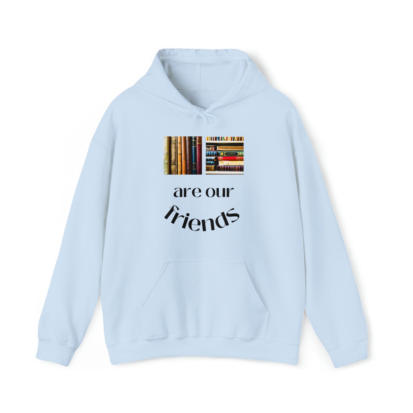 Books Are Our Friends #1 - Hooded Sweatshirt US