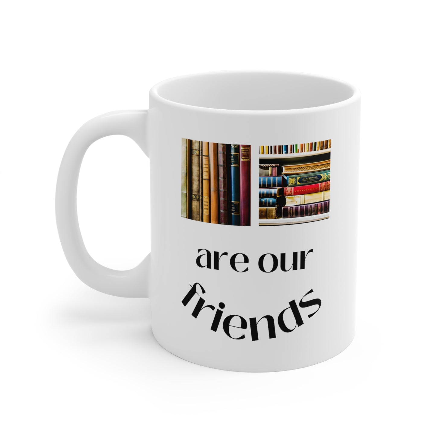 Books Are Our Friends #3 - Ceramic Mug US