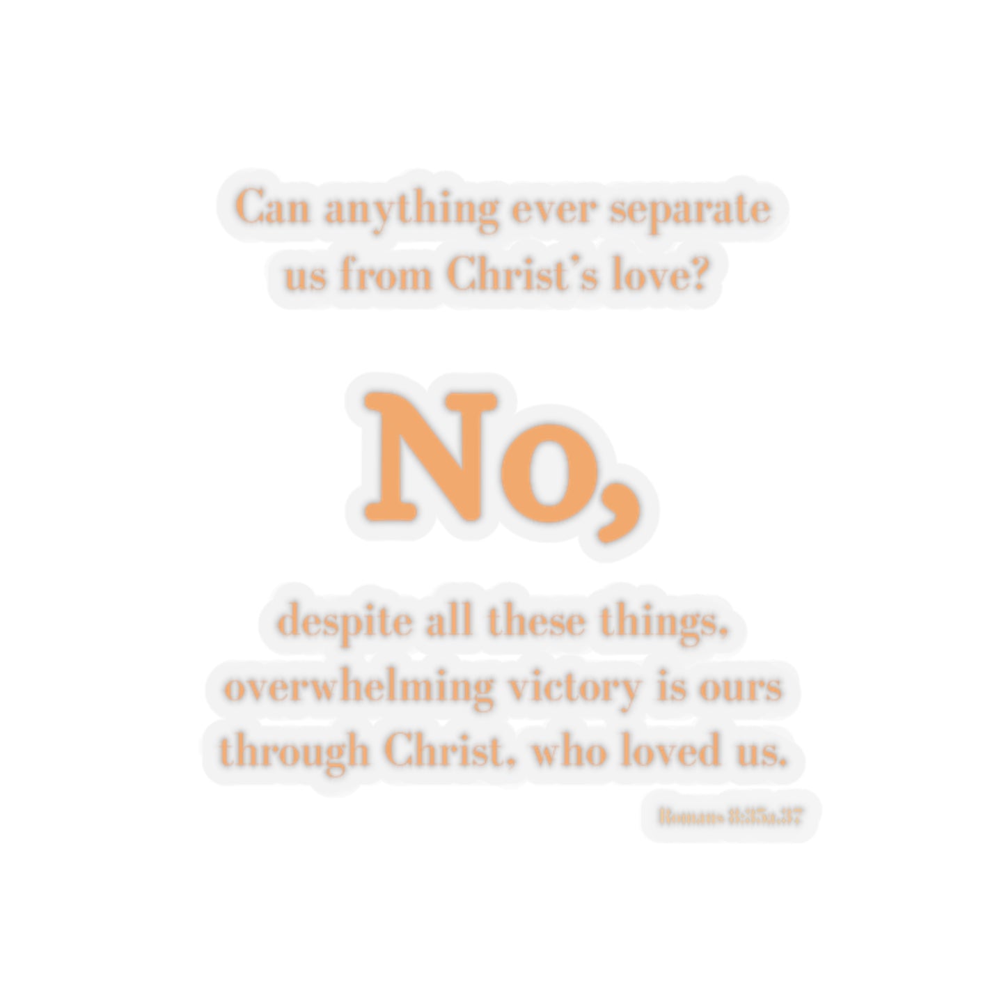 Can Anything Separate Us From Christ - Kiss-Cut Stickers US