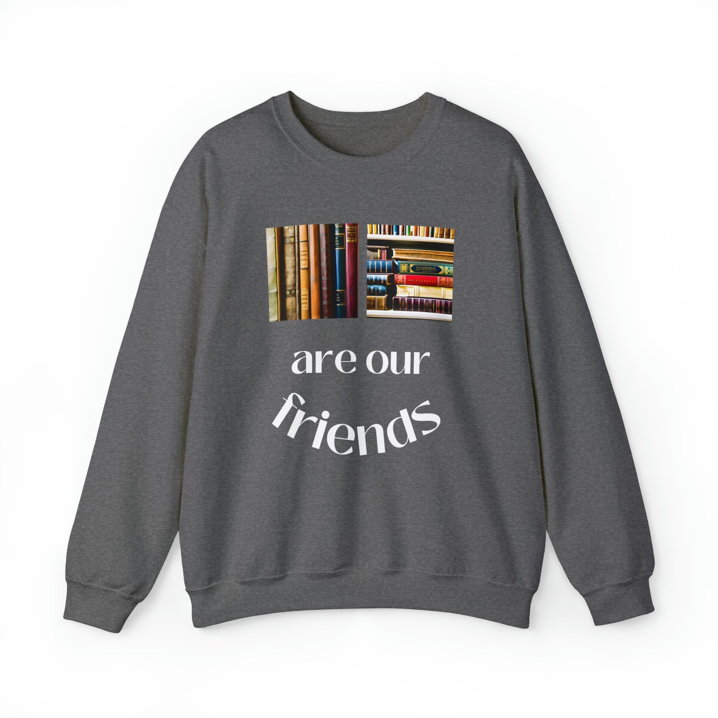 Books Are Our Friends #1 - Crewneck Sweatshirt US