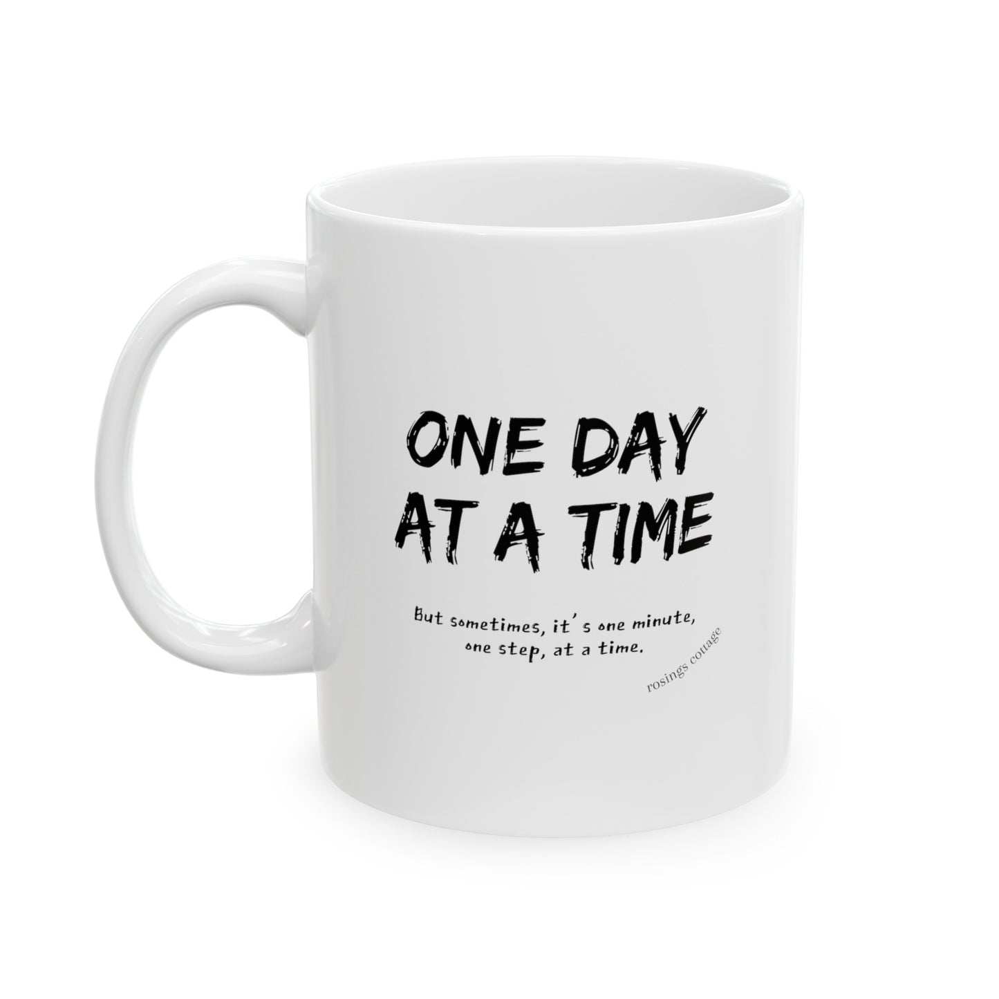 One Day At A Time (b/w) - Ceramic Mug US