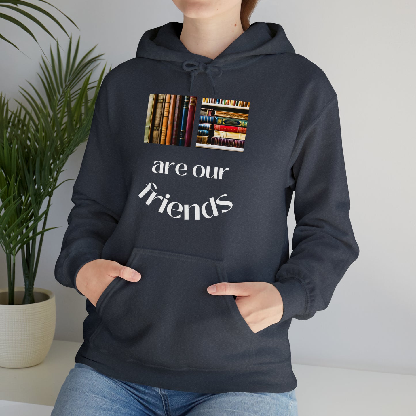 Books Are Our Friends #1 - Hooded Sweatshirt US