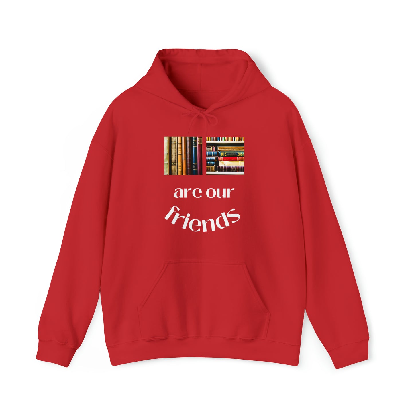 Books Are Our Friends #1 - Hooded Sweatshirt US