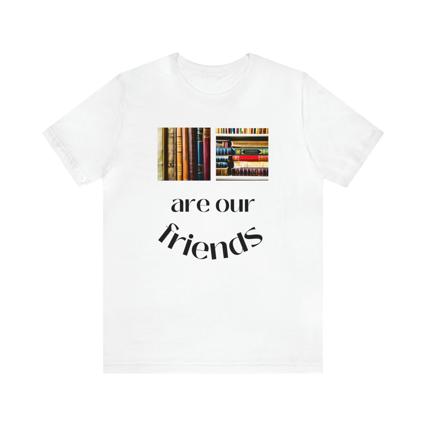 Books Are Our Friends #1 - Short Sleeve Tee US