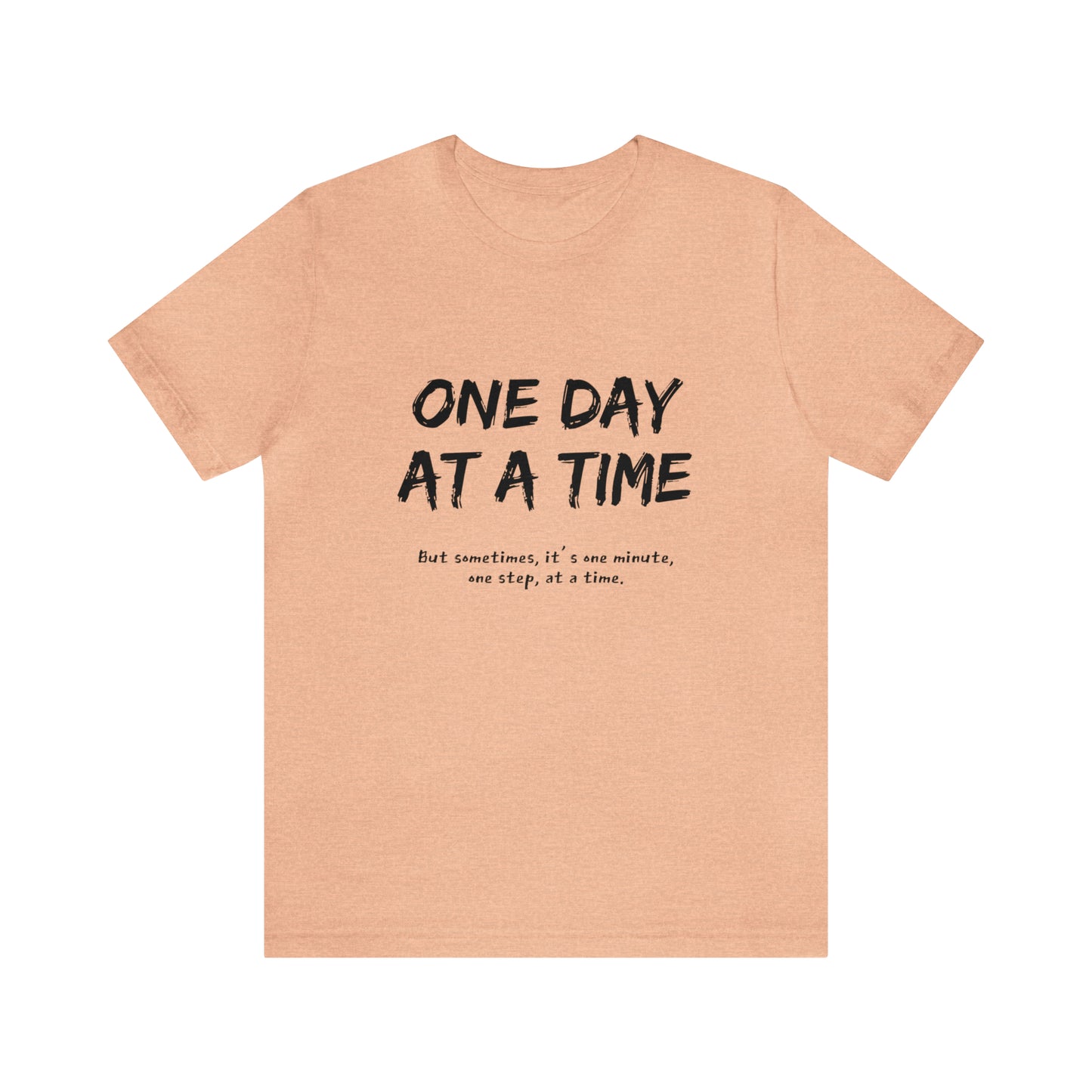 One Day At A Time - Short Sleeve Tee US