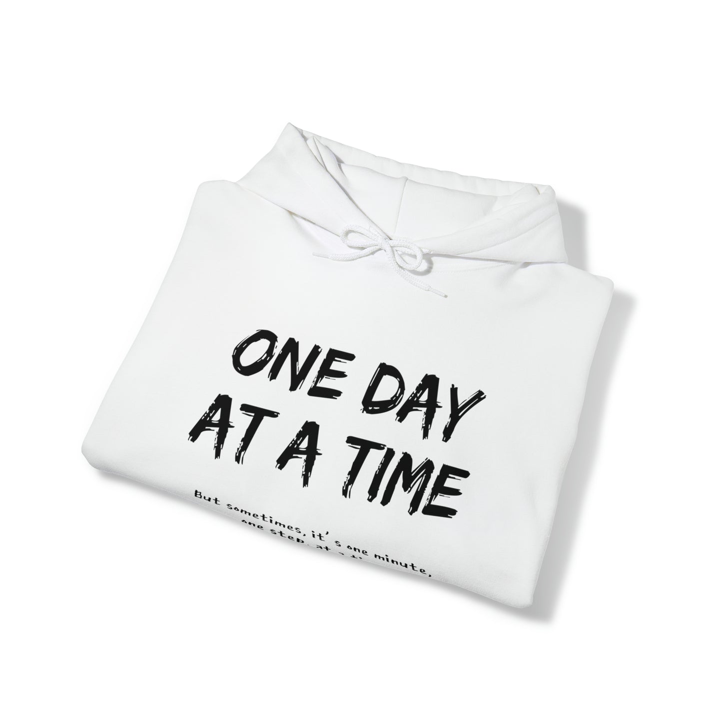 One Day At A Time - Hooded Sweatshirt US