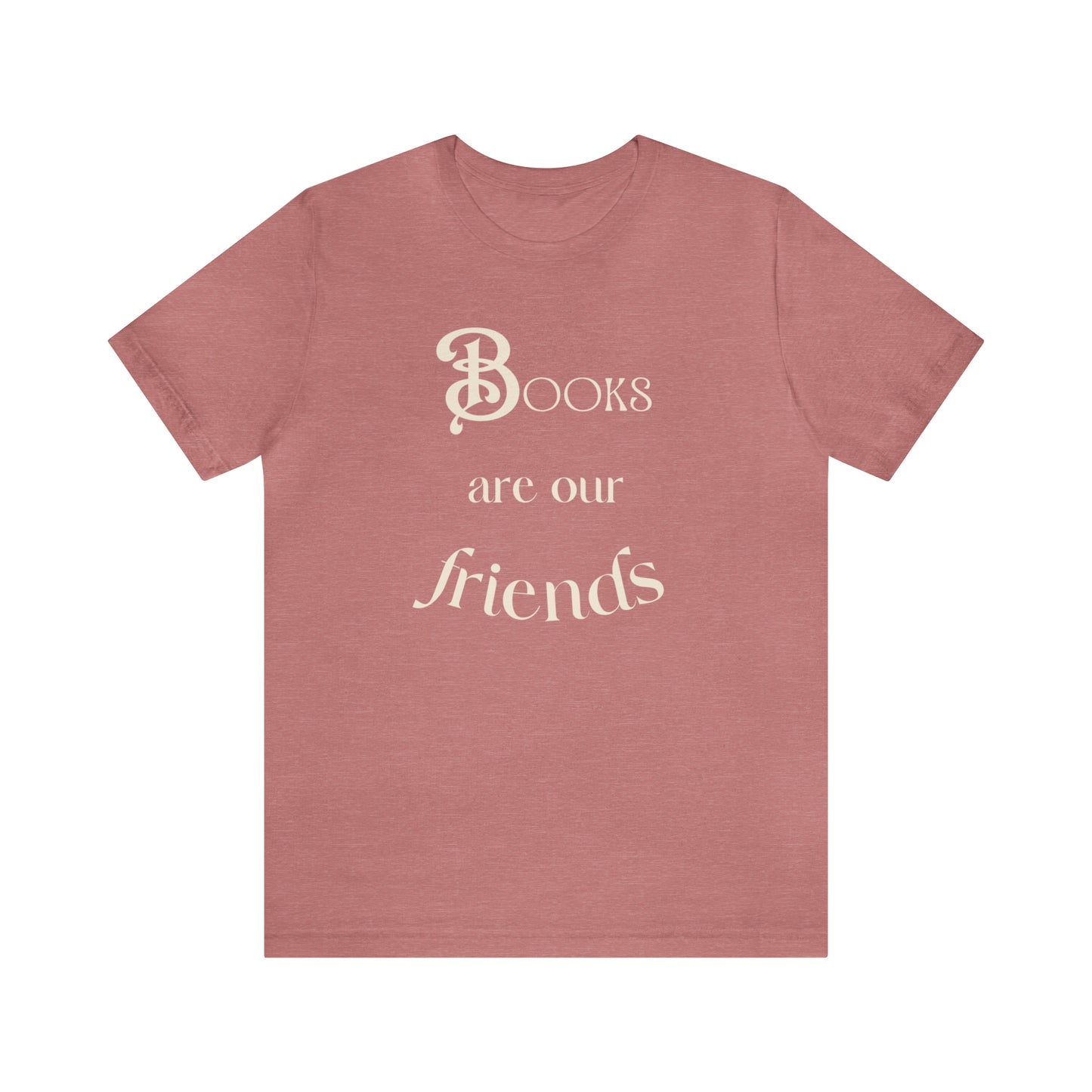 Books Are Our Friends #2 - Short Sleeve Tee US