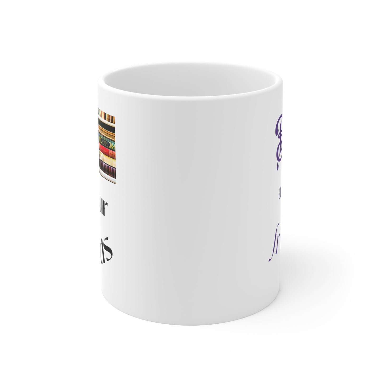 Books Are Our Friends #3 - Ceramic Mug US